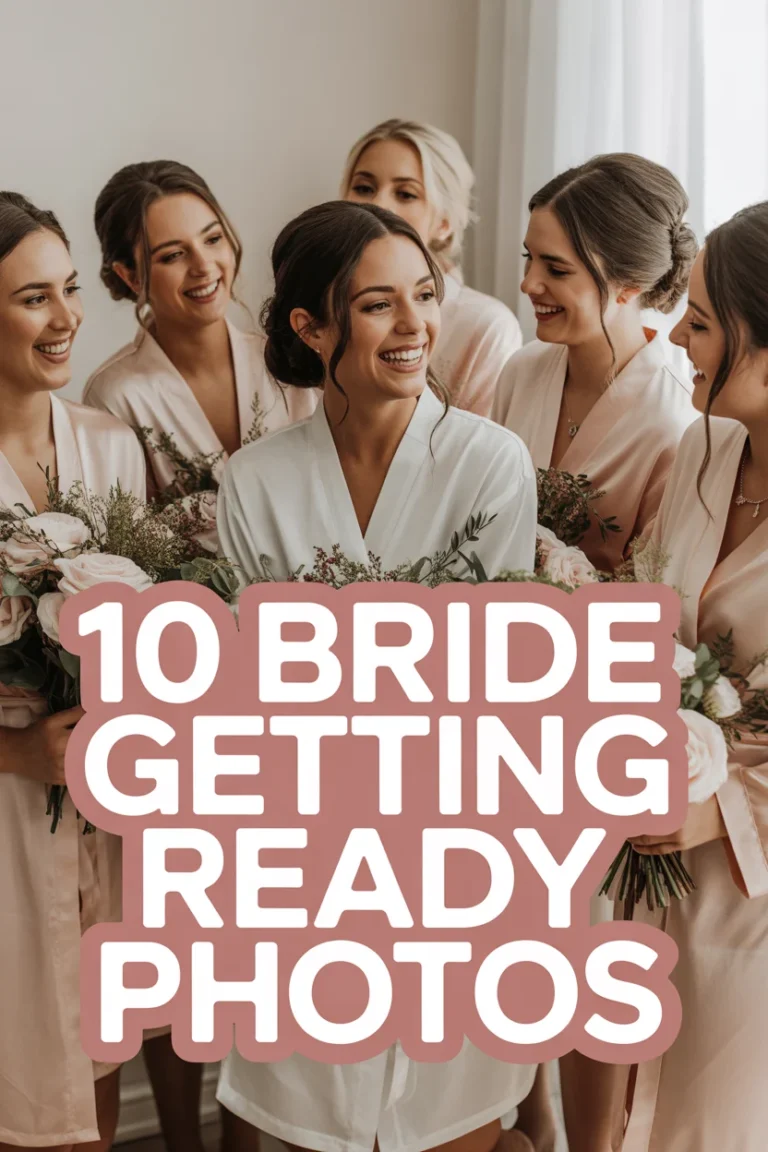 📸 10 Bride Getting Ready Photos